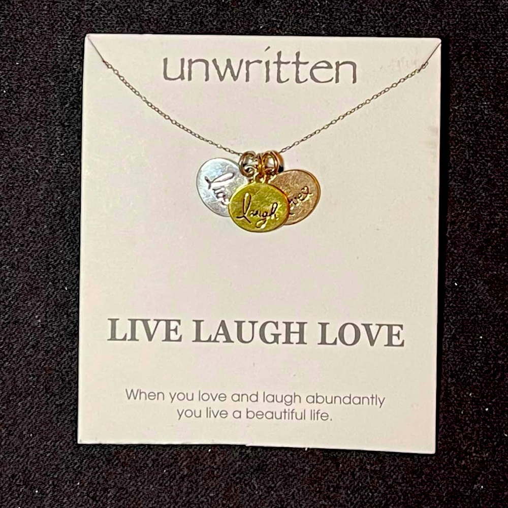 134 - Unwritten live laugh love necklace